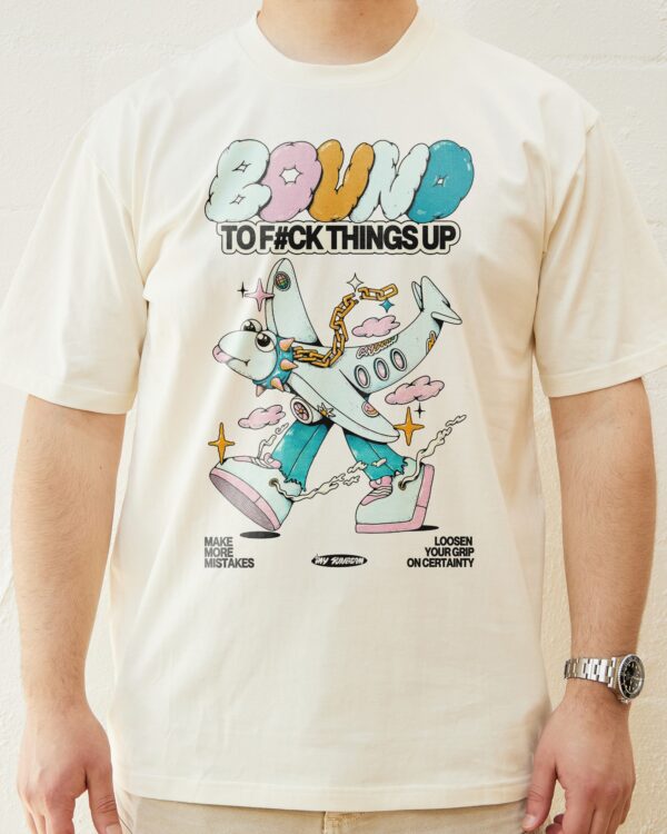 Bound To Things Up T-Shirt